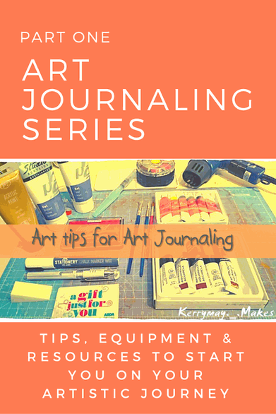 Art tips for Art Journaling - ​I always get asked a lot of questions about my mixed media art work and art journaling and see a lot of posts on social media asking for tips, art techniques and what tools they need to buy in order to start art journaling. When I started out I was asking the same questions myself, so thought I would do a mini series on art journaling tips and tricks Kerrymay._.Makes